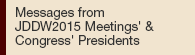 Messages from JDDW2015 Meetings' & Congress' Presidents