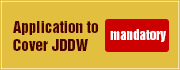 Application to Cover JDDW (mandatory)