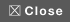 Close