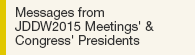 Messages from JDDW2015 Meetings' & Congress' Presidents