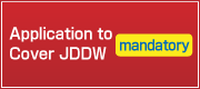 Download the form 'Application to Cover JDDW' (mandatory)