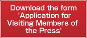 Download the form 'Application for Visiting Members of the Press'