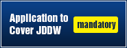 Download the form 'Application to Cover JDDW' (mandatory)