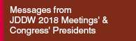 Messages from JDDW2018 Meetings' & Congress' Presidents