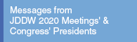 Messages from JDDW 2020 Meetings' & Congress' Presidents