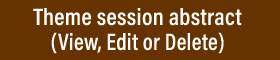 Theme session abstract (View, Edit or Delete)